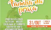 Família na Praça ocorre dia 31