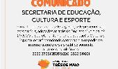  Secretaria de Educação, Cultura e Esporte está atendendo em expediente interno.